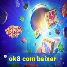 ok8 com baixar